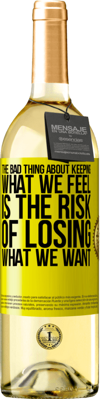 29,95 € | 白葡萄酒 WHITE版 保持我们的感受的坏事是失去我们想要的东西的风险 黄色标签. 可自定义的标签 青年酒 收成 2025 Verdejo