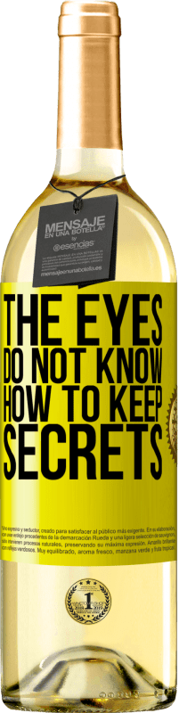 29,95 € Free Shipping | White Wine WHITE Edition The eyes do not know how to keep secrets Yellow Label. Customizable label Young wine Harvest 2025 Verdejo