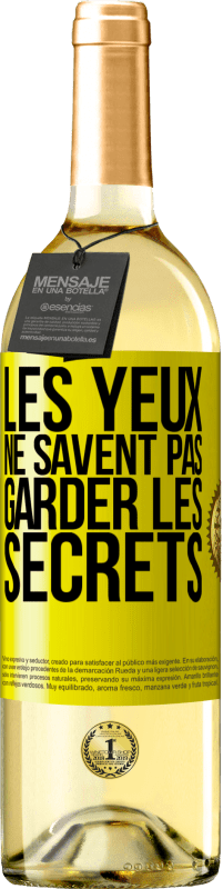«Les yeux ne savent pas garder les secrets» Édition WHITE