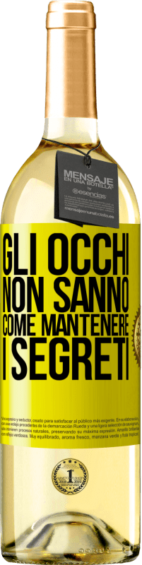 Spedizione Gratuita | Vino bianco Edizione WHITE Gli occhi non sanno come mantenere i segreti Etichetta Gialla. Etichetta personalizzabile Vino giovane Raccogliere 2023 Verdejo