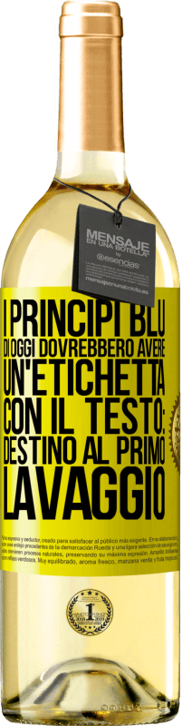 29,95 € | Vino bianco Edizione WHITE I principi blu di oggi dovrebbero avere un'etichetta con il testo: Destino al primo lavaggio Etichetta Gialla. Etichetta personalizzabile Vino giovane Raccogliere 2025 Verdejo