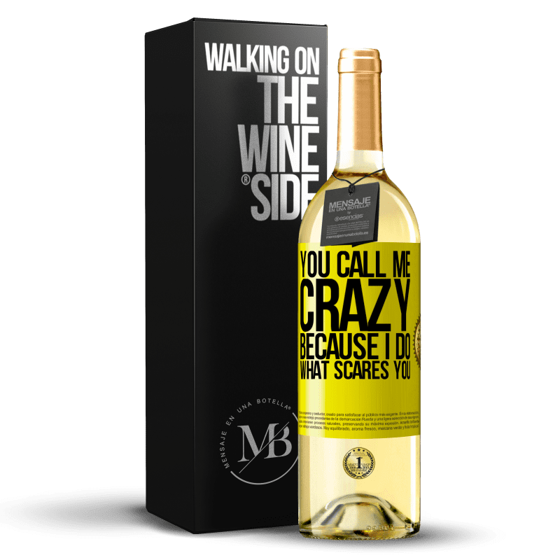29,95 € Free Shipping | White Wine WHITE Edition You call me crazy because I do what scares you Yellow Label. Customizable label Young wine Harvest 2023 Verdejo