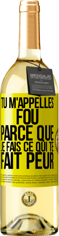 29,95 € Envoi gratuit | Vin blanc Édition WHITE Tu m'appelles fou parce que je fais ce qui te fait peur Étiquette Jaune. Étiquette personnalisable Vin jeune Récolte 2025 Verdejo