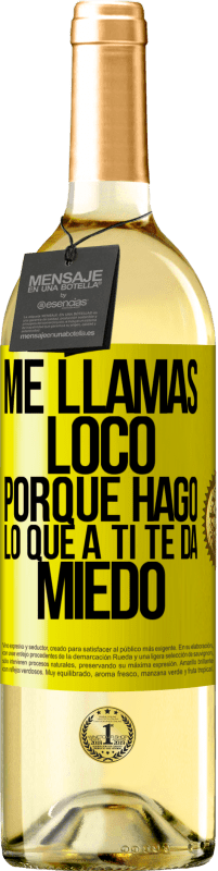 «Me llamas loco porque hago lo que a ti te da miedo» Edición WHITE