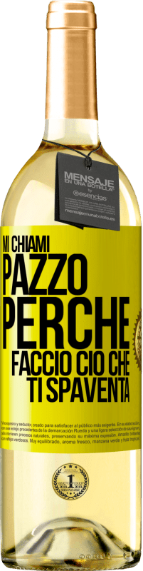 Spedizione Gratuita | Vino bianco Edizione WHITE Mi chiami pazzo perché faccio ciò che ti spaventa Etichetta Gialla. Etichetta personalizzabile Vino giovane Raccogliere 2023 Verdejo