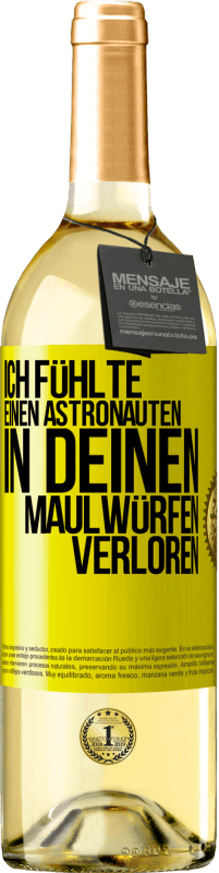 29,95 € | Weißwein WHITE Ausgabe Ich fühlte einen Astronauten in deinen Maulwürfen verloren Gelbes Etikett. Anpassbares Etikett Junger Wein Ernte 2024 Verdejo