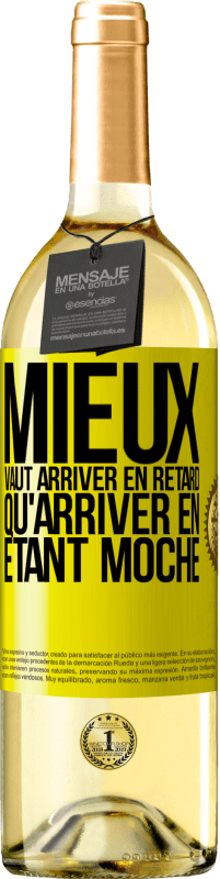 Envoi gratuit | Vin blanc Édition WHITE Mieux vaut arriver en retard qu'arriver en étant moche Étiquette Jaune. Étiquette personnalisable Vin jeune Récolte 2023 Verdejo