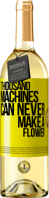 29,95 € | White Wine WHITE Edition Thousand machines can never make a flower Yellow Label. Customizable label Young wine Harvest 2023 Verdejo