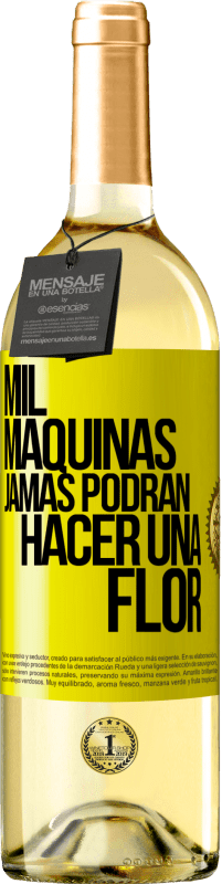 29,95 € | Vino Blanco Edición WHITE Mil máquinas jamás podrán hacer una flor Etiqueta Amarilla. Etiqueta personalizable Vino joven Cosecha 2025 Verdejo