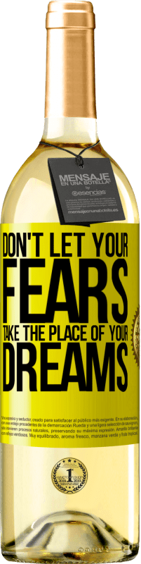 29,95 € | White Wine WHITE Edition Don't let your fears take the place of your dreams Yellow Label. Customizable label Young wine Harvest 2024 Verdejo