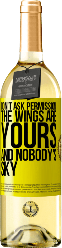 Free Shipping | White Wine WHITE Edition Don't ask permission: the wings are yours and nobody's sky Yellow Label. Customizable label Young wine Harvest 2023 Verdejo