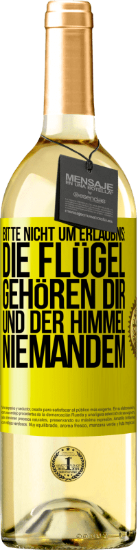 «Bitte nicht um Erlaubnis: Die Flügel gehören dir und der Himmel niemandem» WHITE Ausgabe