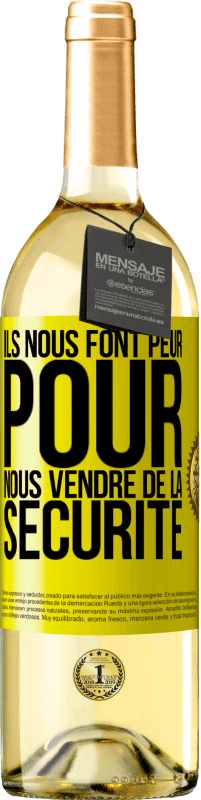 29,95 € | Vin blanc Édition WHITE Ils nous font peur pour nous vendre de la sécurité Étiquette Jaune. Étiquette personnalisable Vin jeune Récolte 2024 Verdejo