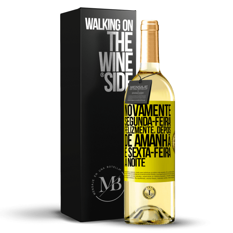 29,95 € Envio grátis | Vinho branco Edição WHITE Novamente segunda-feira! Felizmente, depois de amanhã é sexta-feira à noite Etiqueta Amarela. Etiqueta personalizável Vinho jovem Colheita 2023 Verdejo