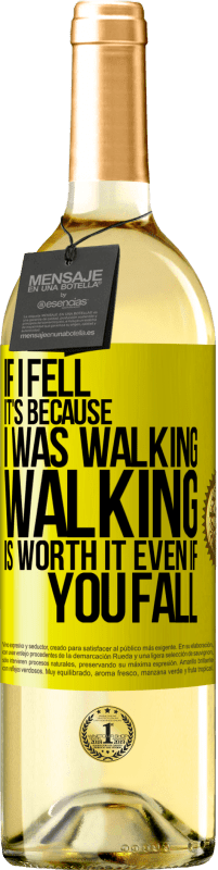 29,95 € | White Wine WHITE Edition If I fell it's because I was walking. Walking is worth it even if you fall Yellow Label. Customizable label Young wine Harvest 2024 Verdejo