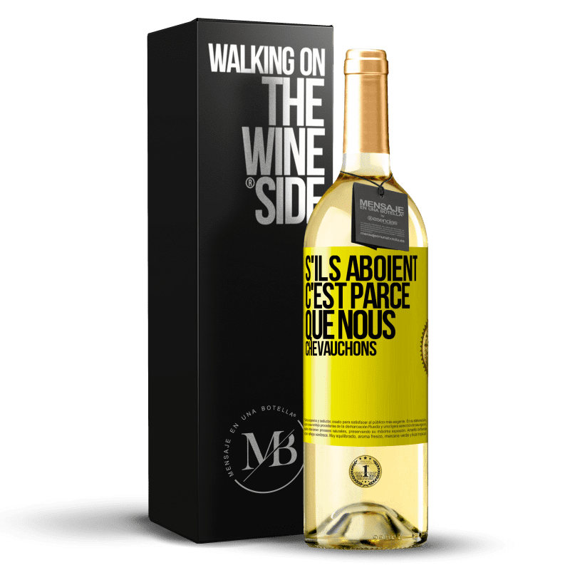 29,95 € Envoi gratuit | Vin blanc Édition WHITE S'ils aboient, c'est parce que nous chevauchons Étiquette Jaune. Étiquette personnalisable Vin jeune Récolte 2024 Verdejo