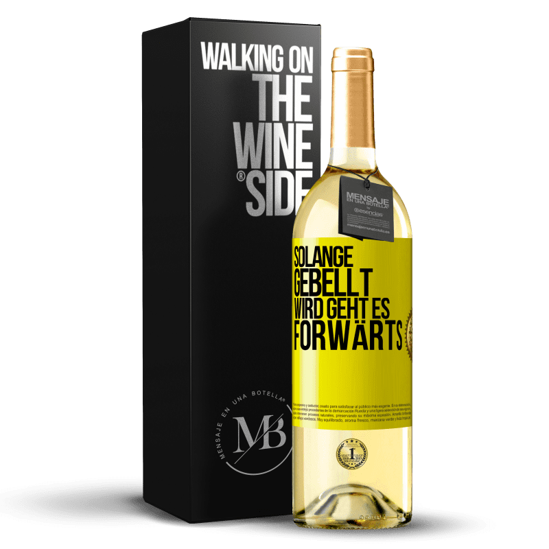 29,95 € Kostenloser Versand | Weißwein WHITE Ausgabe Solange gebellt wird, geht es forwärts Gelbes Etikett. Anpassbares Etikett Junger Wein Ernte 2023 Verdejo