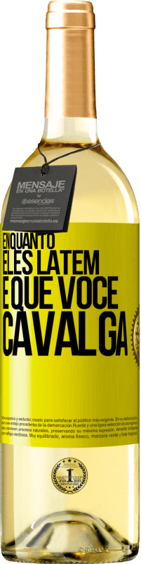 29,95 € | Vinho branco Edição WHITE Enquanto eles latem é que você cavalga Etiqueta Amarela. Etiqueta personalizável Vinho jovem Colheita 2024 Verdejo