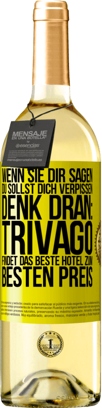 29,95 € | Weißwein WHITE Ausgabe Wenn sie dir sagen, du sollst dich verpissen, denk dran: Trivago findet das beste Hotel zum besten Preis Gelbes Etikett. Anpassbares Etikett Junger Wein Ernte 2025 Verdejo