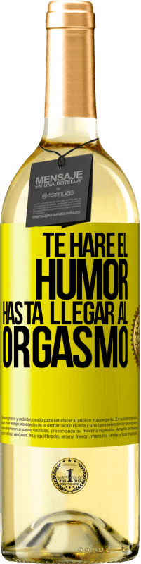 29,95 € Envío gratis | Vino Blanco Edición WHITE Te haré el humor hasta llegar al orgasmo Etiqueta Amarilla. Etiqueta personalizable Vino joven Cosecha 2025 Verdejo