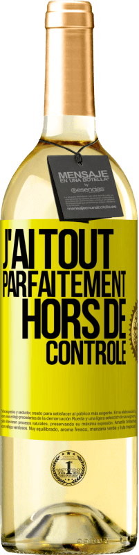 29,95 € | Vin blanc Édition WHITE J'ai tout parfaitement hors de contrôle Étiquette Jaune. Étiquette personnalisable Vin jeune Récolte 2025 Verdejo