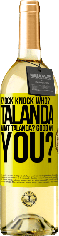 29,95 € Free Shipping | White Wine WHITE Edition Knock Knock. Who? Talanda What Talanda? Good and you? Yellow Label. Customizable label Young wine Harvest 2024 Verdejo