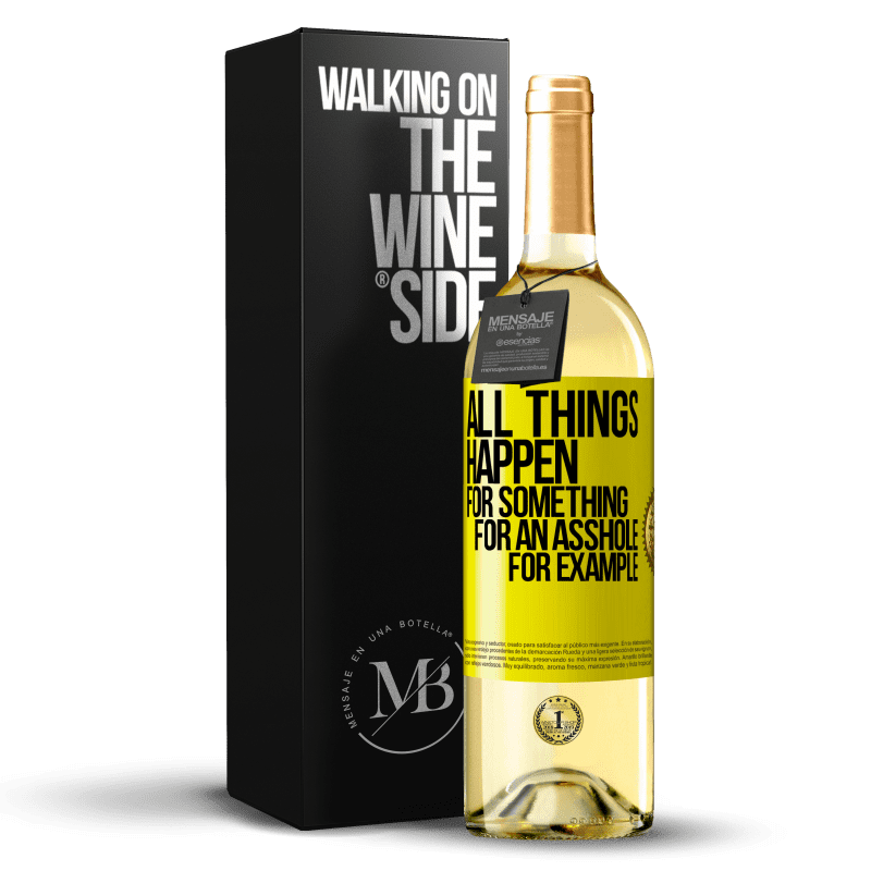 29,95 € Free Shipping | White Wine WHITE Edition All things happen for something, for an asshole for example Yellow Label. Customizable label Young wine Harvest 2023 Verdejo