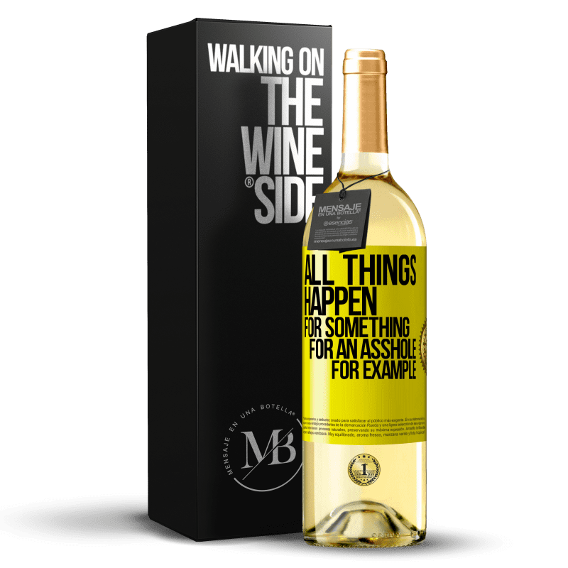 29,95 € Free Shipping | White Wine WHITE Edition All things happen for something, for an asshole for example Yellow Label. Customizable label Young wine Harvest 2024 Verdejo