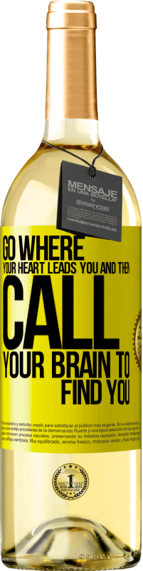 29,95 € Free Shipping | White Wine WHITE Edition Go where your heart leads you and then call your brain to find you Yellow Label. Customizable label Young wine Harvest 2025 Verdejo