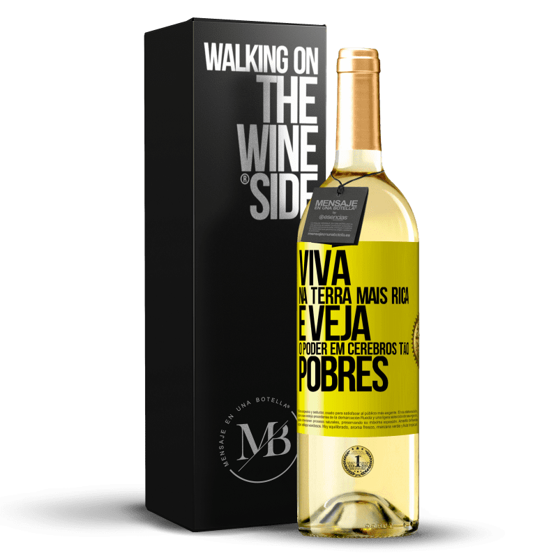 29,95 € Envio grátis | Vinho branco Edição WHITE Viva na terra mais rica e veja o poder em cérebros tão pobres Etiqueta Amarela. Etiqueta personalizável Vinho jovem Colheita 2025 Verdejo