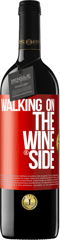 39,95 € | 红酒 RED版 MBE 预订 Walking on the Wine Side® 红色标签. 可自定义的标签 预订 12 个月 收成 2015 Tempranillo