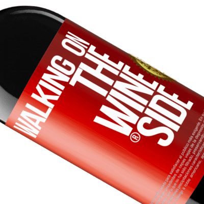 Unique & Personal Expressions. «Walking on the Wine Side®» RED Edition MBE Reserve