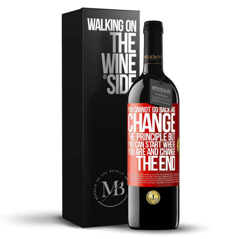 24,95 € Free Shipping | Red Wine RED Edition Crianza 6 Months You cannot go back and change the principle. But you can start where you are and change the end Red Label. Customizable label Aging in oak barrels 6 Months Harvest 2019 Tempranillo