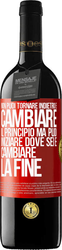 39,95 € | Vino rosso Edizione RED MBE Riserva Non puoi tornare indietro e cambiare il principio. Ma puoi iniziare dove sei e cambiare la fine Etichetta Rossa. Etichetta personalizzabile Riserva 12 Mesi Raccogliere 2015 Tempranillo