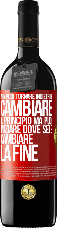 39,95 € Spedizione Gratuita | Vino rosso Edizione RED MBE Riserva Non puoi tornare indietro e cambiare il principio. Ma puoi iniziare dove sei e cambiare la fine Etichetta Rossa. Etichetta personalizzabile Riserva 12 Mesi Raccogliere 2016 Tempranillo