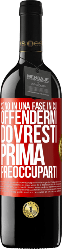 39,95 € Spedizione Gratuita | Vino rosso Edizione RED MBE Riserva Sono in una fase in cui offendermi, dovresti prima preoccuparti Etichetta Rossa. Etichetta personalizzabile Riserva 12 Mesi Raccogliere 2016 Tempranillo