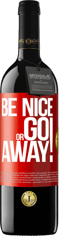 «Be nice or go away» RED Edition MBE Reserve