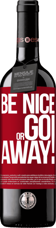 «Be nice or go away» Édition RED MBE Réserve