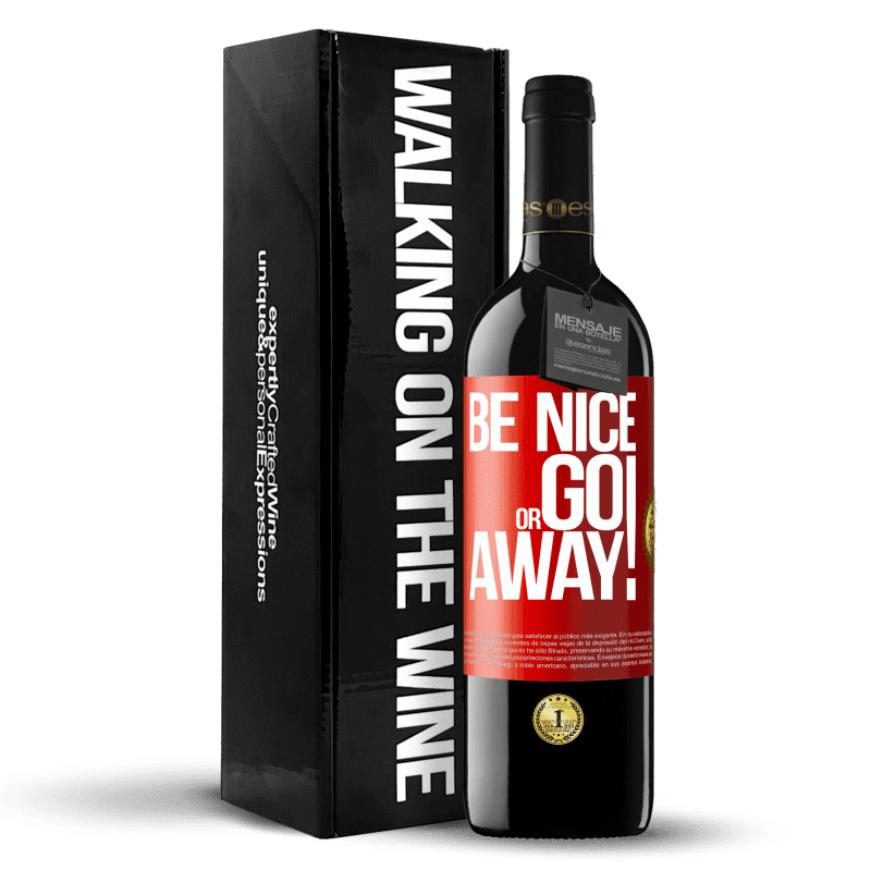 39,95 € Envío gratis | Vino Tinto Edición RED MBE Reserva Be nice or go away Etiqueta Roja. Etiqueta personalizable Reserva 12 Meses Cosecha 2015 Tempranillo