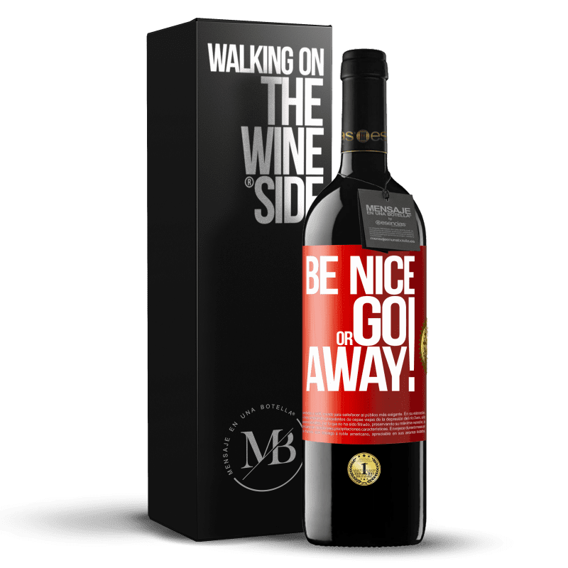 39,95 € Envio grátis | Vinho tinto Edição RED MBE Reserva Be nice or go away Etiqueta Vermelha. Etiqueta personalizável Reserva 12 Meses Colheita 2016 Tempranillo
