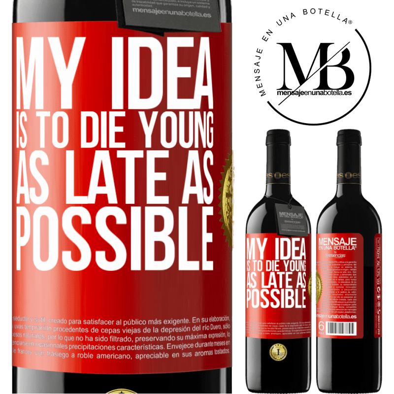 24,95 € Free Shipping | Red Wine RED Edition Crianza 6 Months My idea is to die young as late as possible Red Label. Customizable label Aging in oak barrels 6 Months Harvest 2019 Tempranillo