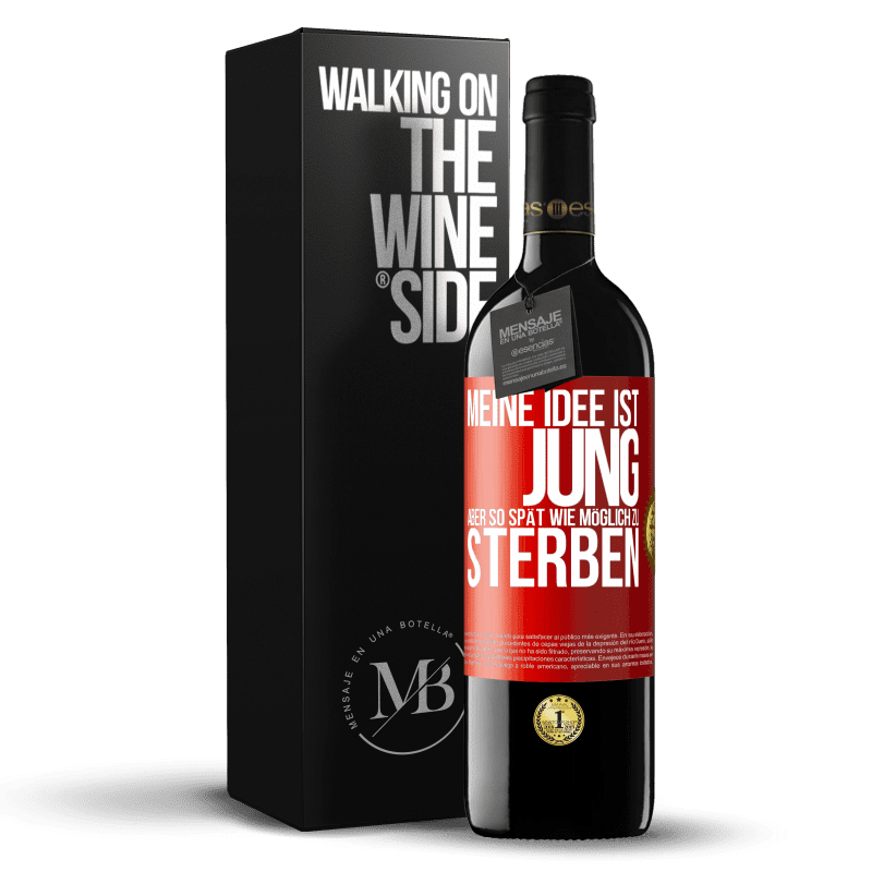 39,95 € Kostenloser Versand | Rotwein RED Ausgabe MBE Reserve Meine Idee ist, jung, aber so spät wie möglich, zu sterben Rote Markierung. Anpassbares Etikett Reserve 12 Monate Ernte 2015 Tempranillo