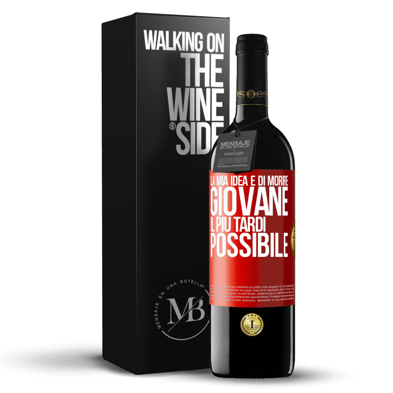 39,95 € Spedizione Gratuita | Vino rosso Edizione RED MBE Riserva La mia idea è di morire giovane il più tardi possibile Etichetta Rossa. Etichetta personalizzabile Riserva 12 Mesi Raccogliere 2015 Tempranillo