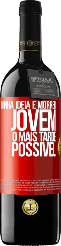 «Minha idéia é morrer jovem o mais tarde possível» Edição RED MBE Reserva