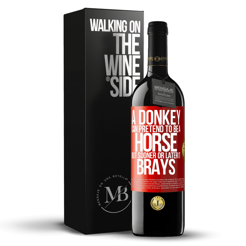 24,95 € Free Shipping | Red Wine RED Edition Crianza 6 Months A donkey can pretend to be a horse, but sooner or later it brays Red Label. Customizable label Aging in oak barrels 6 Months Harvest 2019 Tempranillo