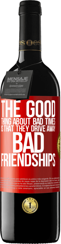 «The good thing about bad times is that they drive away bad friendships» RED Edition MBE Reserve