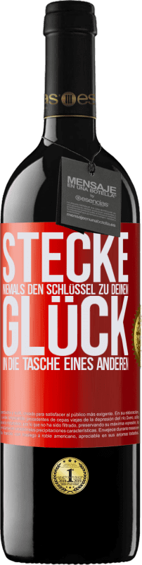 39,95 € Kostenloser Versand | Rotwein RED Ausgabe MBE Reserve Stecke niemals den Schlüssel zu deinem Glück in die Tasche eines anderen Rote Markierung. Anpassbares Etikett Reserve 12 Monate Ernte 2015 Tempranillo