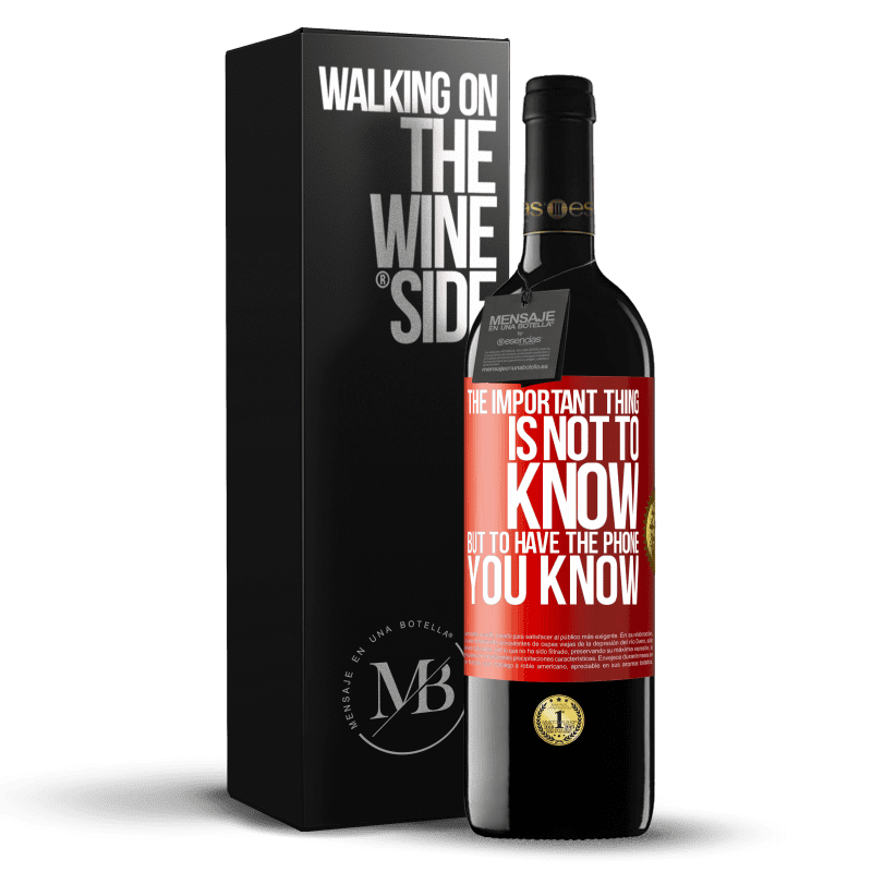 39,95 € Free Shipping | Red Wine RED Edition MBE Reserve The important thing is not to know, but to have the phone you know Red Label. Customizable label Reserve 12 Months Harvest 2014 Tempranillo