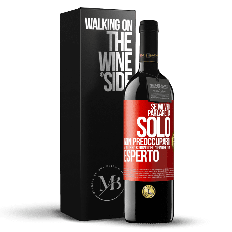 39,95 € Spedizione Gratuita | Vino rosso Edizione RED MBE Riserva Se mi vedi parlare da solo, non preoccuparti. A volte ho bisogno dell'opinione di un esperto Etichetta Rossa. Etichetta personalizzabile Riserva 12 Mesi Raccogliere 2015 Tempranillo