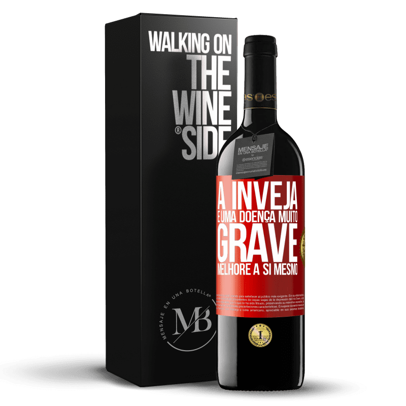 39,95 € Envio grátis | Vinho tinto Edição RED MBE Reserva A inveja é uma doença muito grave, melhore a si mesmo Etiqueta Vermelha. Etiqueta personalizável Reserva 12 Meses Colheita 2015 Tempranillo